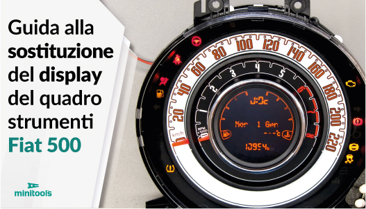 Guida alla sostituzione del display del contachilometri di Fiat 500, Abarth 500, 595 e 695